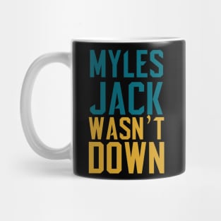 Myles Jack Wasn't Down Mug